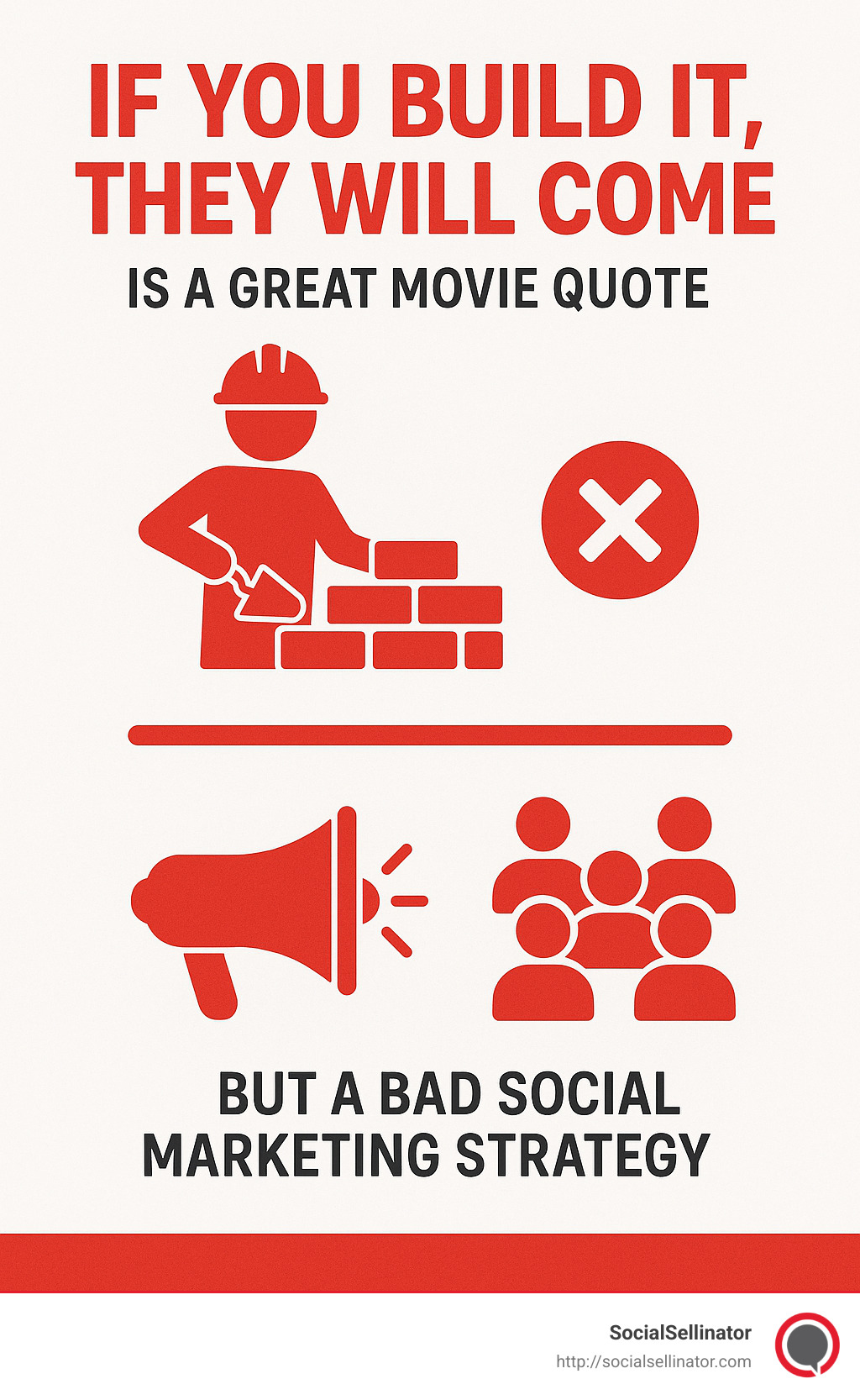 If you build it, they will come, is a great movie quote, but a bad social marketing strategy. - b2b social strategy infographic If you build it, they will come, is a great movie quote, but a bad social marketing strategy. - b2b social strategy infographic